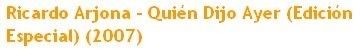 Quién Dijo Ayer (Edición Internacional o Especial) (2007)