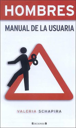 Hombres. Manual de la Usuaria de Valeria Schapira