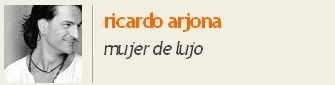 Letra de MUJER DE LUJO de Ricardo Arjona